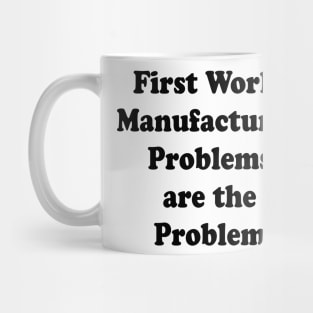 MANUFACTURED PROBLEMS Mug